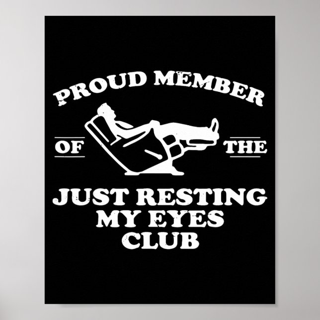 Proud Member Of The Just Resting My Eyes Club  Poster (Vorne)