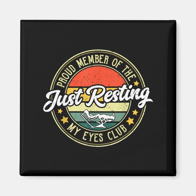 Proud Member Of The Just Resting My Eyes Club Vint Magnet (Vorne)