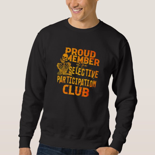 Proud Member Of The Selective Participation Club A Sweatshirt (Vorderseite)