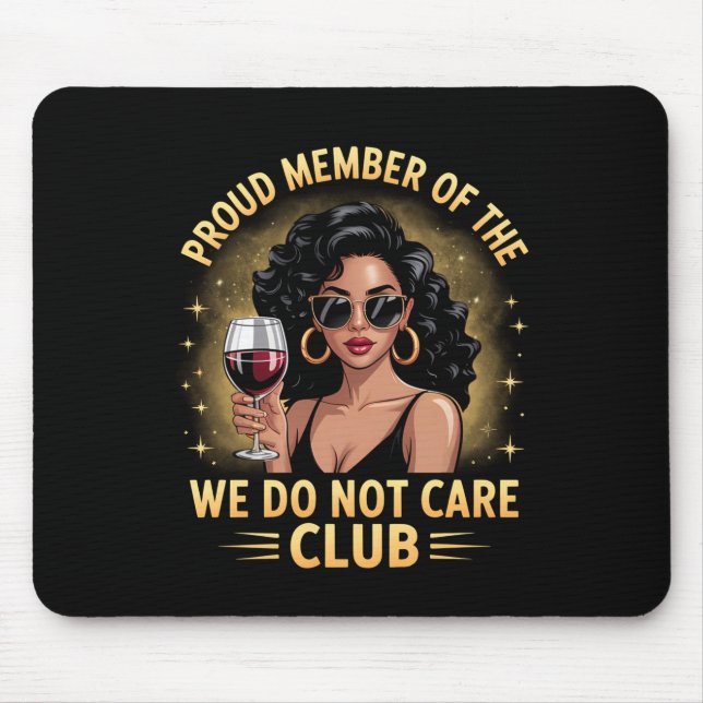 Proud Member Of The We Do Not Care Club Funny Quot Mousepad (Vorne)
