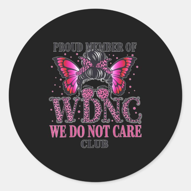 Proud Member Of Wdnc We Do Not Care Club  Runder Aufkleber (Vorderseite)