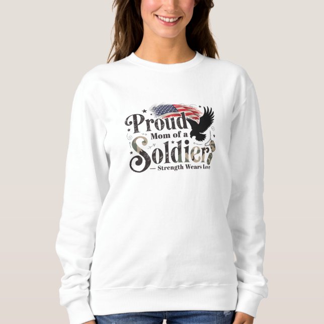 Proud Military Mom Soldier Pride Art Sweatshirt (Vorderseite)