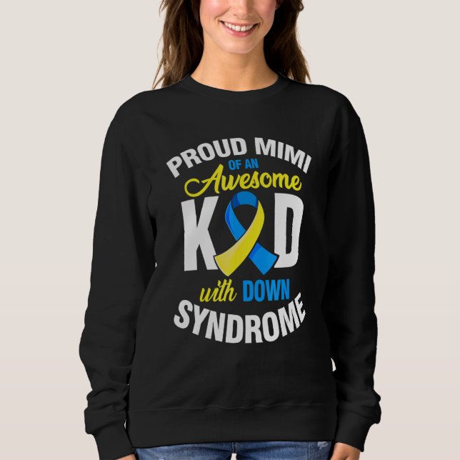 Proud Mimi Of An Awesome Kid Down Synndrome Awaren Sweatshirt (Vorderseite)