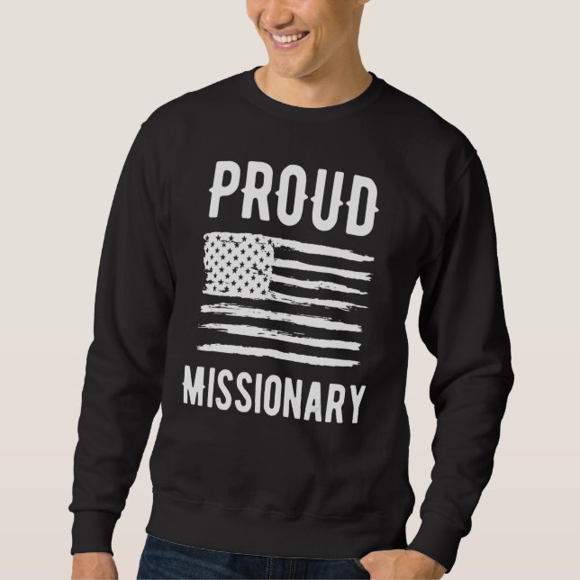 Proud Missionary Profession American Flag Sweatshirt (Vorderseite)