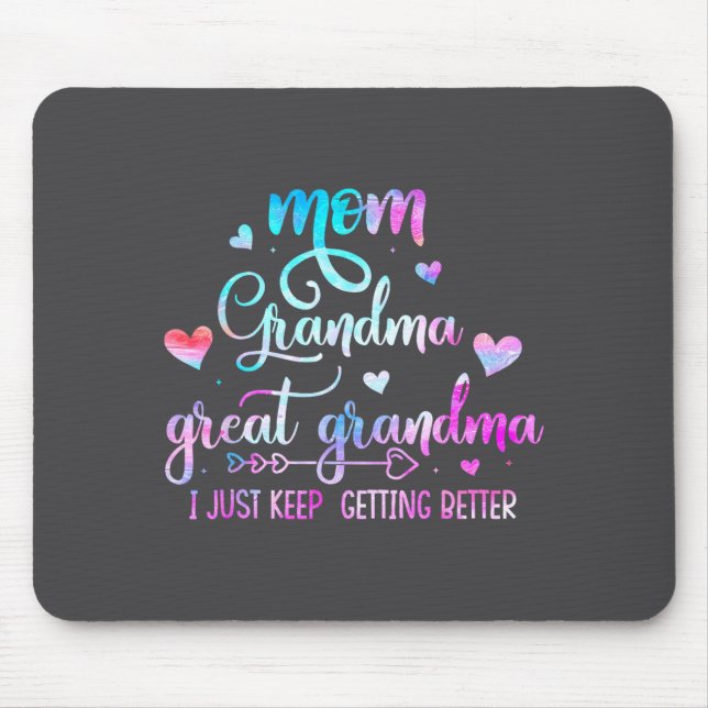 Proud Mom Grandma Great Grandma I Just Keep Gettin Mousepad (Vorne)