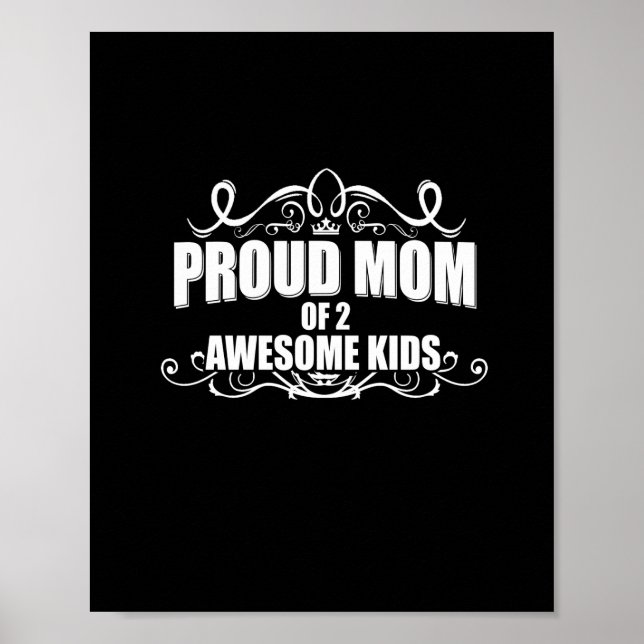 PROUD MOM of 2 AWESOME KIDS Poster (Vorne)