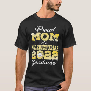 Proud Mom Of A 2022 Valedictorian Class Of 2022 Gr T-Shirt