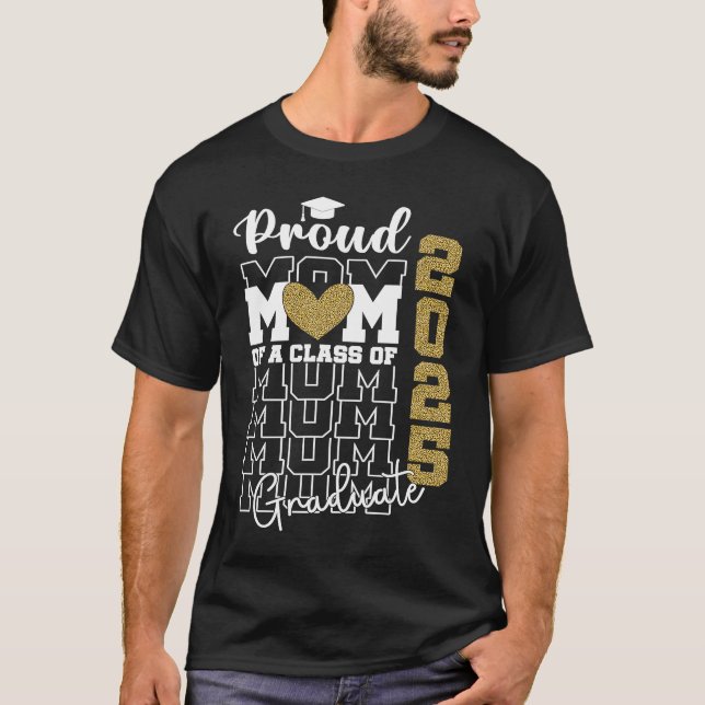 Proud Mom of a Class of 2025 Graduate  2 T-Shirt (Vorderseite)