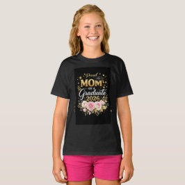 Proud Mom of a Graduate 2026 – Elegant Gold & Flor T-Shirt