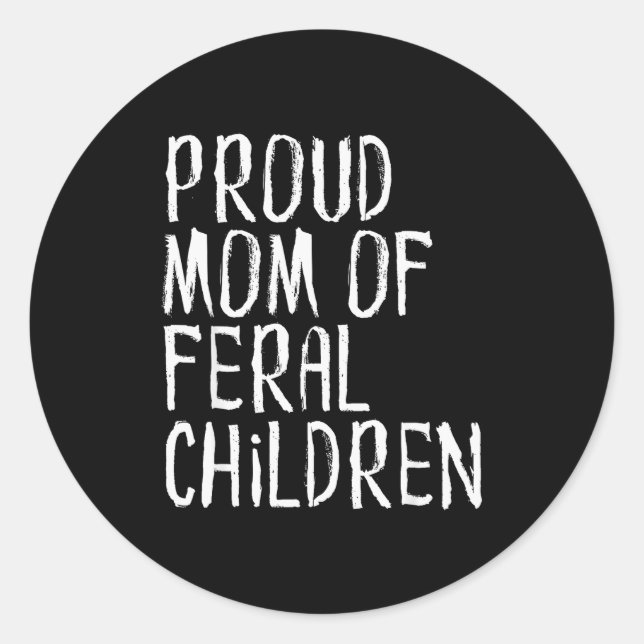 Proud Mom Of Feral Children Funny Mother  Runder Aufkleber (Vorderseite)
