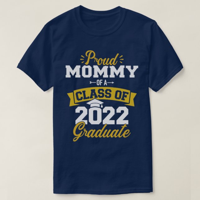 Proud Mommy einer Klasse von 2022 Graduierte Senio T-Shirt (Design vorne)