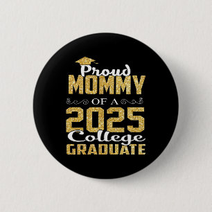 Proud Mommy of 2025 Graduate Uni Shirt Graduat Button
