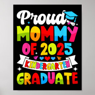 Proud Mommy of 2025 Kindergarten Graduate Poster
