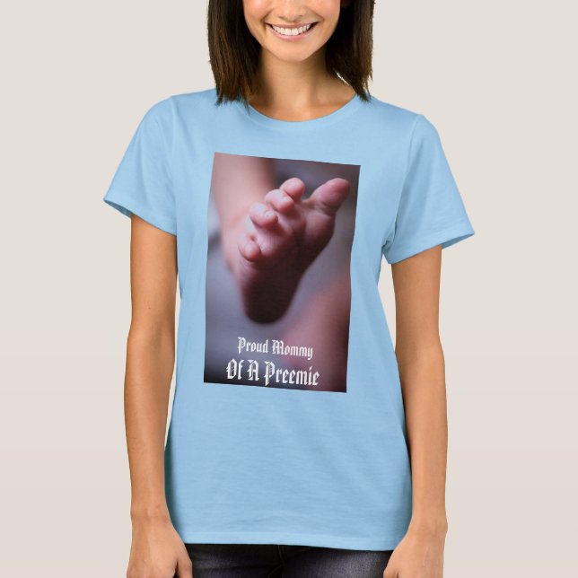 Proud Mommy of a Preemie T-Shirt (Vorderseite)