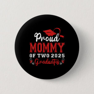 Proud Mommy von zwei 2025 Graduaten Mutter Cl von Button