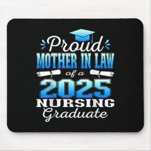 Proud Mother in Law Cl of 2025 Nursing Graduate Nu Mousepad