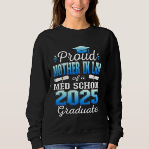 Proud Mutter im Gesetz von 2025 Klasse Med Schule Sweatshirt