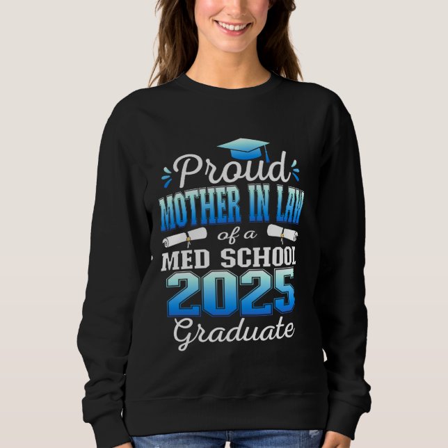 Proud Mutter im Gesetz von 2025 Klasse Med Schule  Sweatshirt (Vorderseite)