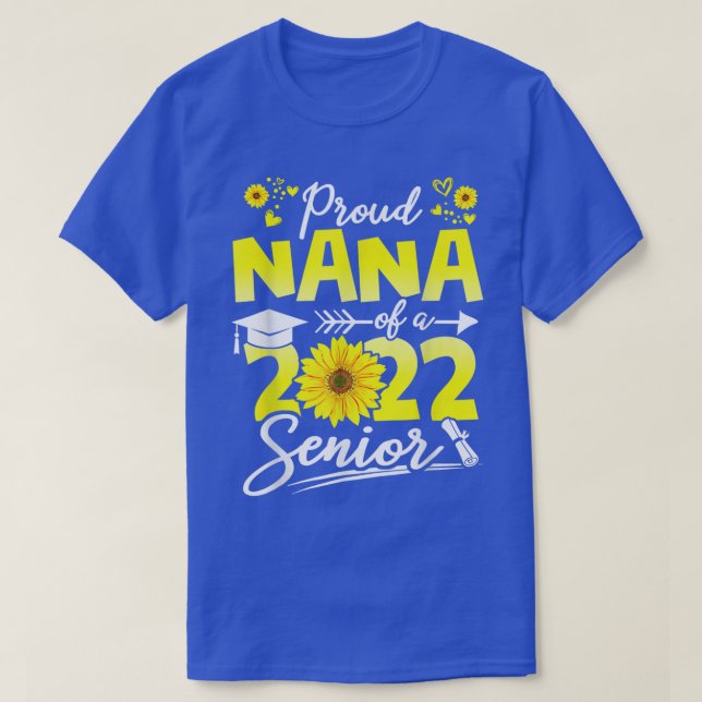 Proud Nana of a 2022 Senior Abschluss Sunflower 2 T-Shirt (Design vorne)