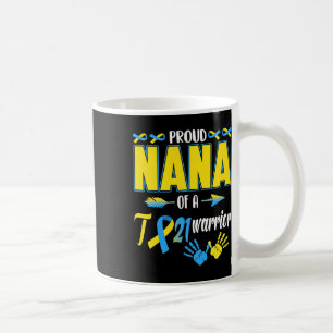 Proud Nana of T21 Warrior Down Syndrome Awareness Kaffeetasse