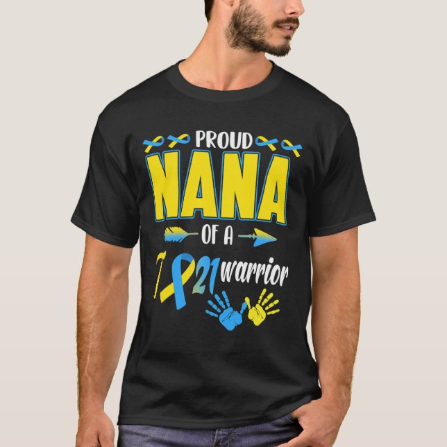 Proud Nana of T21 Warrior Down Syndrome Awareness T-Shirt (Vorderseite)