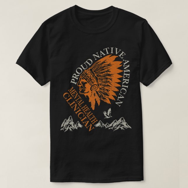 Proud Native American Job Mental Health Clinician6 T-Shirt (Design vorne)