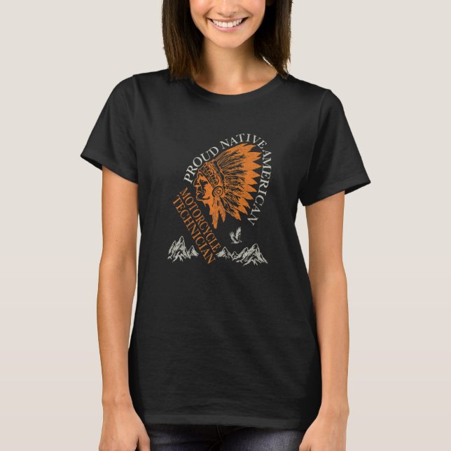 Proud Native American Job Motorcycle Technician   T-Shirt (Vorderseite)