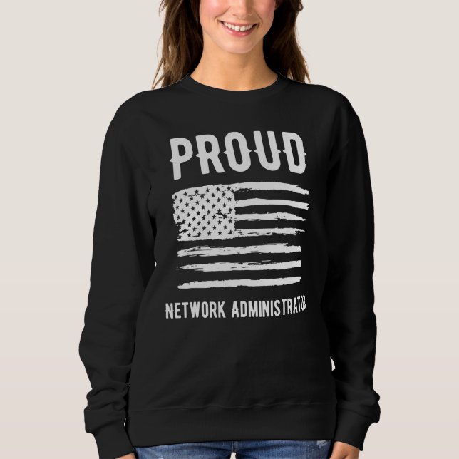 Proud Network Administrator Profession American Fl Sweatshirt (Vorderseite)
