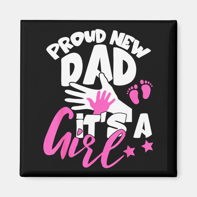 Proud New Dad It's A Girl Funny Pregnancy First Ti Magnet (Vorne)