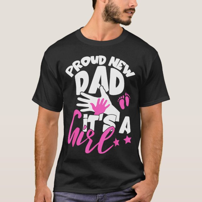 Proud New Dad It's A Girl Funny Pregnancy First Ti T-Shirt (Vorderseite)