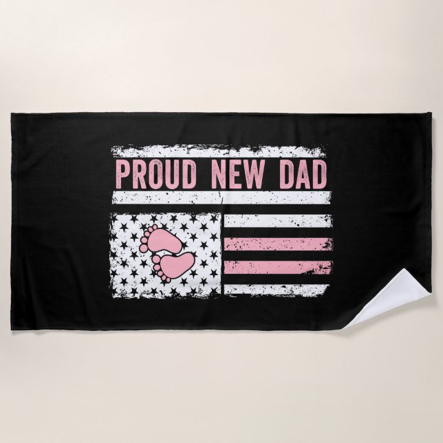Proud New Dad New Girl Baby Vathers Day Funny Firs Strandtuch (Vorderseite)