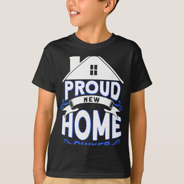 Proud New Home Owner Homeowner  T-Shirt (Vorderseite)