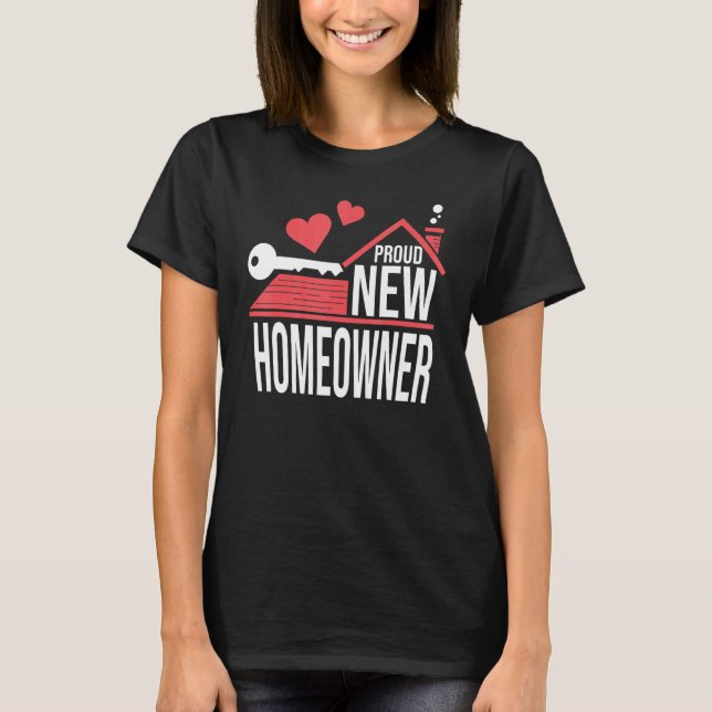 Proud New Homeowner Buyer Housewarming for House O T-Shirt (Vorderseite)