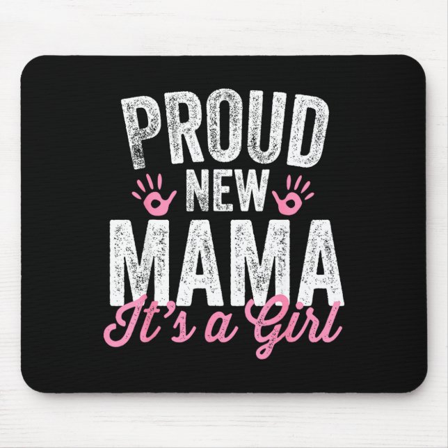 Proud New Mama It's A Girl Mother Soon To Be Mom  Mousepad (Vorne)