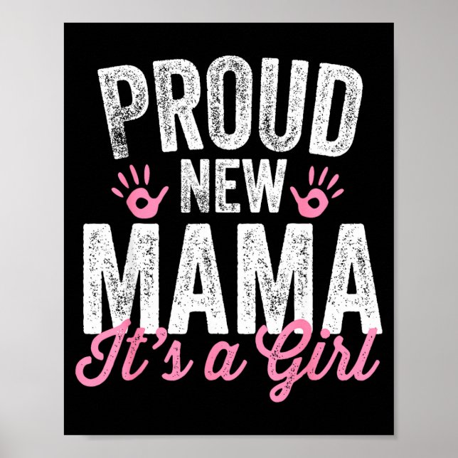 Proud New Mama It's A Girl Mother Soon To Be Mom  Poster (Vorne)