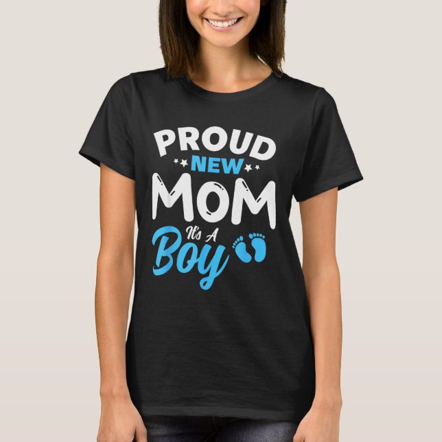 Proud New Mom It's A Boy It's A Boy Mother Son Pre T-Shirt (Vorderseite)