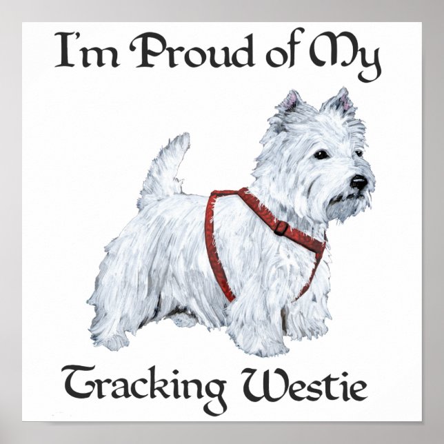 Proud of My Tracking Westie Poster (Vorne)