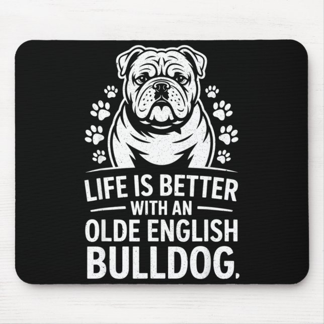 Proud Olde English Bulldog Life Is Better Dog Funn Mousepad (Vorne)