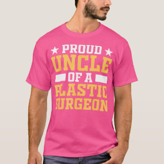 Proud Onkel der plastischen Chirurgen Operation Do T-Shirt
