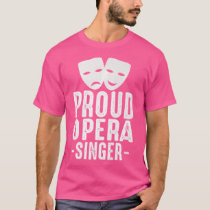 Proud Opera Singer Musiker Gesang Experte Music L T-Shirt