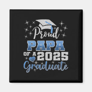 Proud Papa of Cl of 2025 Graduate Senior Graduatio Magnet