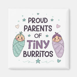 Proud Parents of Tiny Burritos Art Magnet