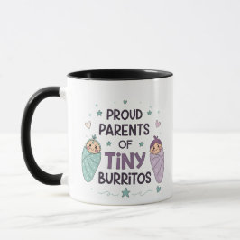 Proud Parents of Tiny Burritos Art Tasse