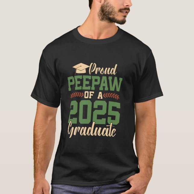 Proud Peepaw der Klasse 2025 Grad 25 Senior G T-Shirt (Vorderseite)