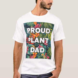 Proud Pflanze Vater - Tropical Edition T-Shirt