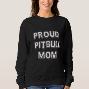 Proud Pitbull Mama 90 Sweatshirt