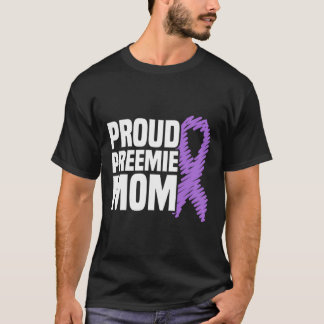 Proud Preemie Mama Nicu Frühgeburt Frühgeburt Früh T-Shirt