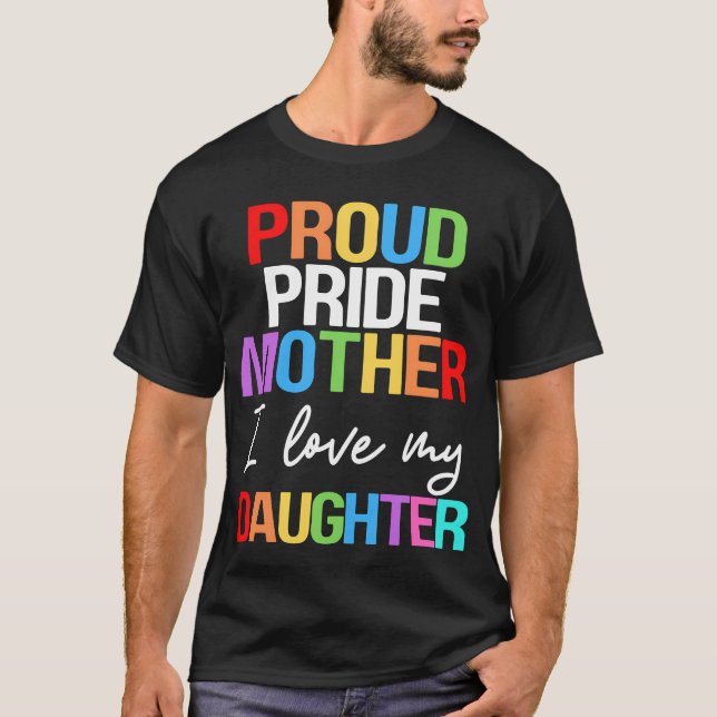 Proud Pride Mother I Love My Daughter Mom Lesbian  T-Shirt (Vorderseite)
