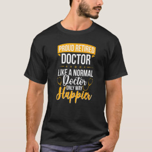 Proud Remüde Ärztin Happier Doctor Rereifen T-Shirt