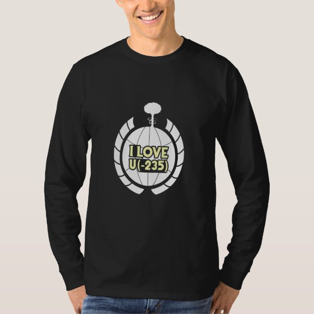 Proud Renewable Energy I love u 235 Nuclear Engine T-Shirt (Vorderseite)